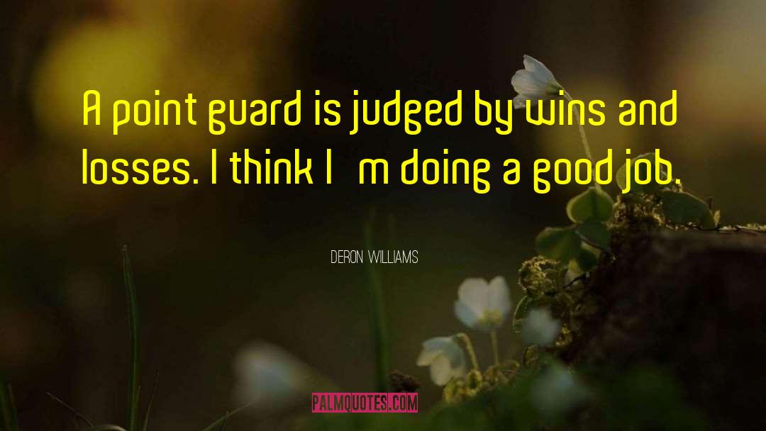 Deron Williams Quotes: A point guard is judged