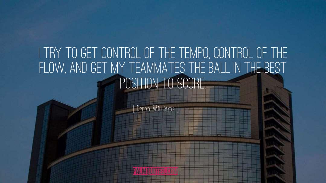 Deron Williams Quotes: I try to get control
