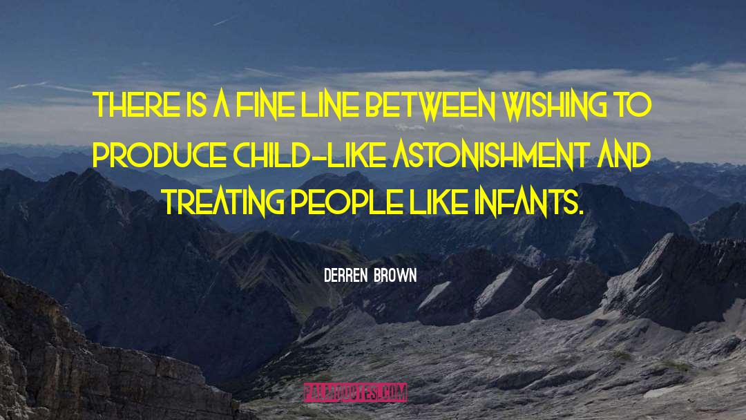 Derren Brown Quotes: There is a fine line