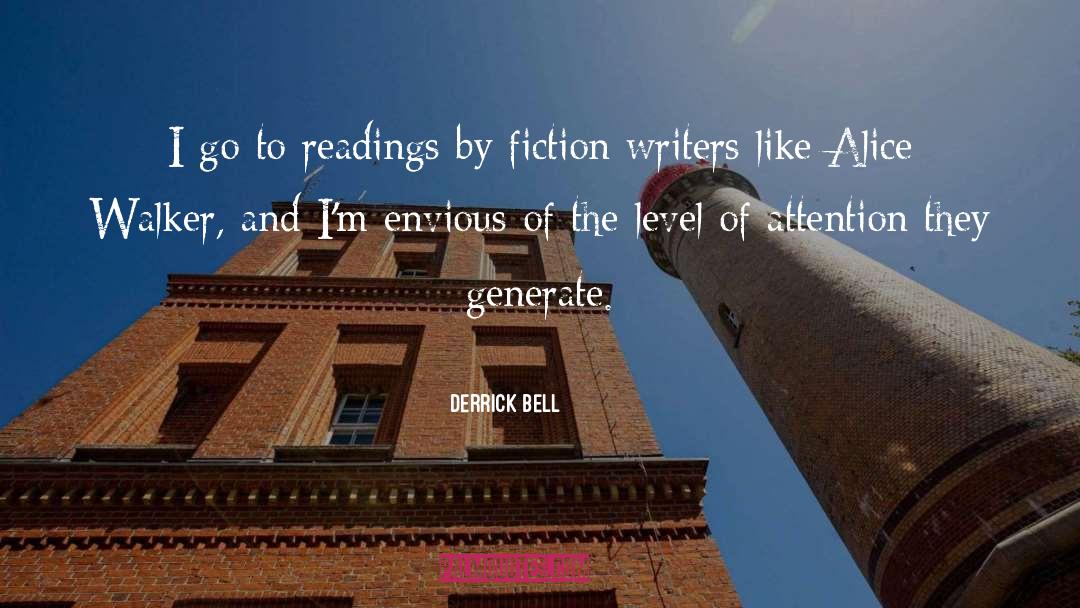 Derrick Bell Quotes: I go to readings by