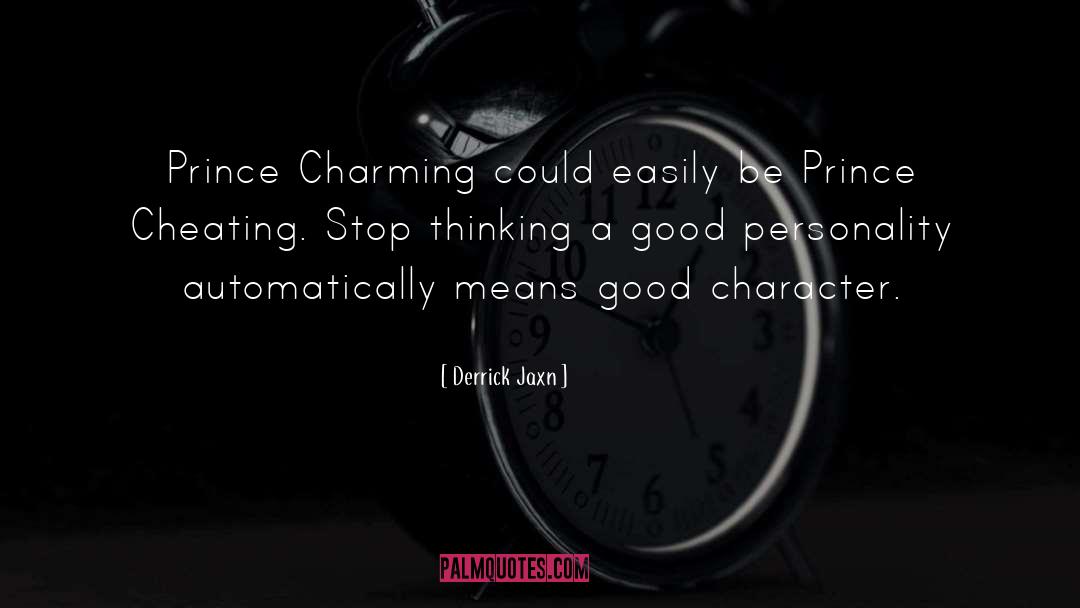 Derrick Jaxn Quotes: Prince Charming could easily be