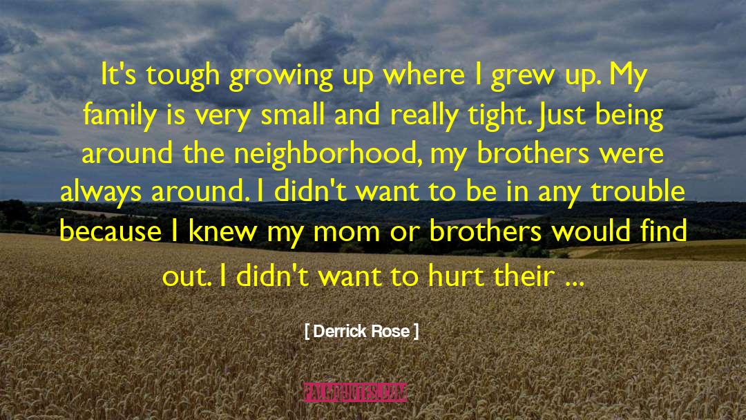 Derrick Rose Quotes: It's tough growing up where