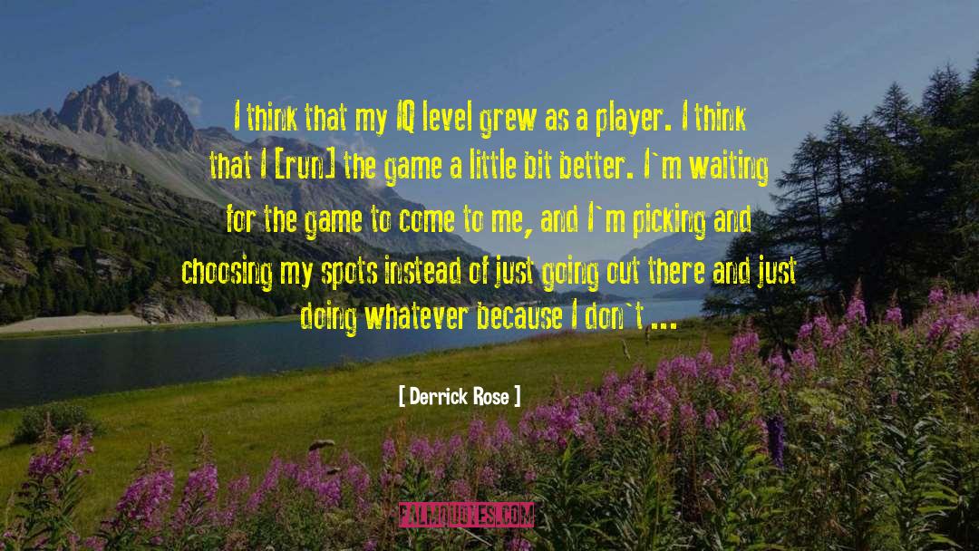 Derrick Rose Quotes: I think that my IQ