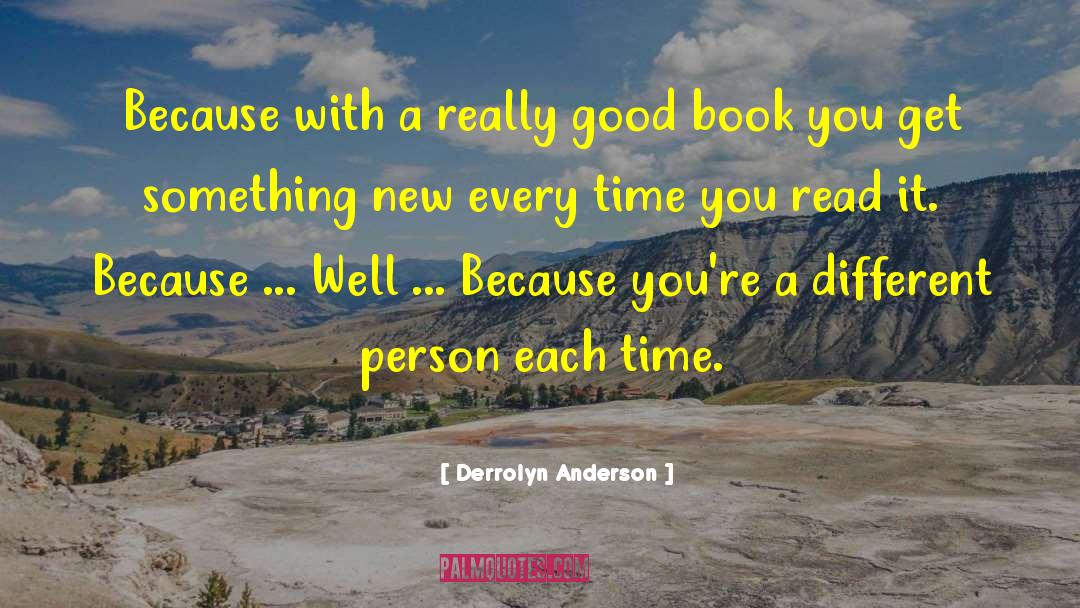 Derrolyn Anderson Quotes: Because with a really good