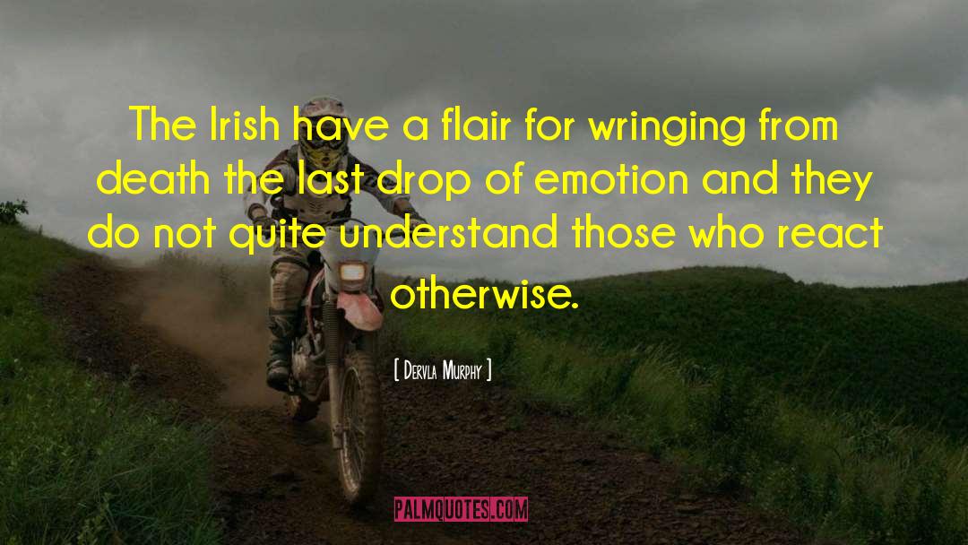 Dervla Murphy Quotes: The Irish have a flair