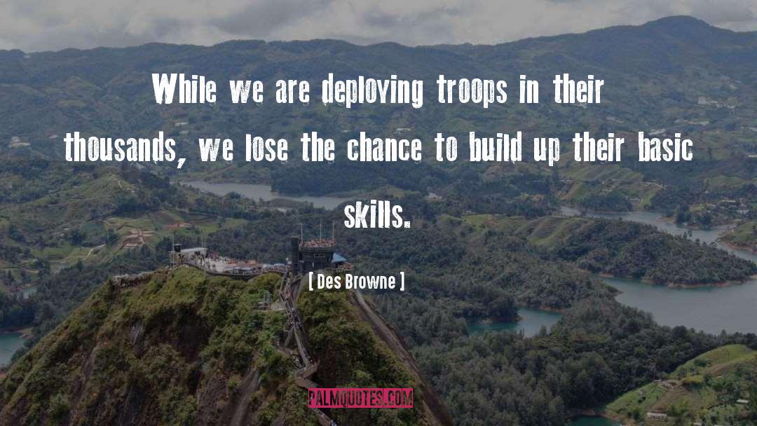 Des Browne Quotes: While we are deploying troops