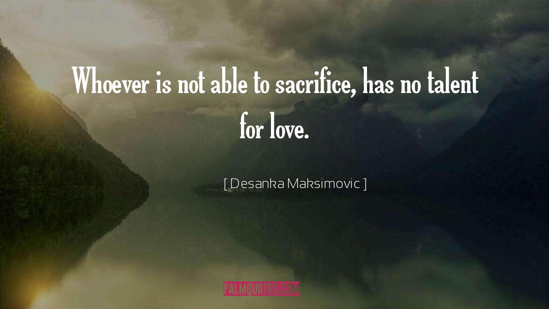 Desanka Maksimovic Quotes: Whoever is not able to