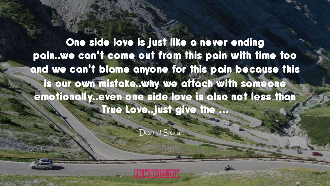 Deshwal Sachin Quotes: One side love is just
