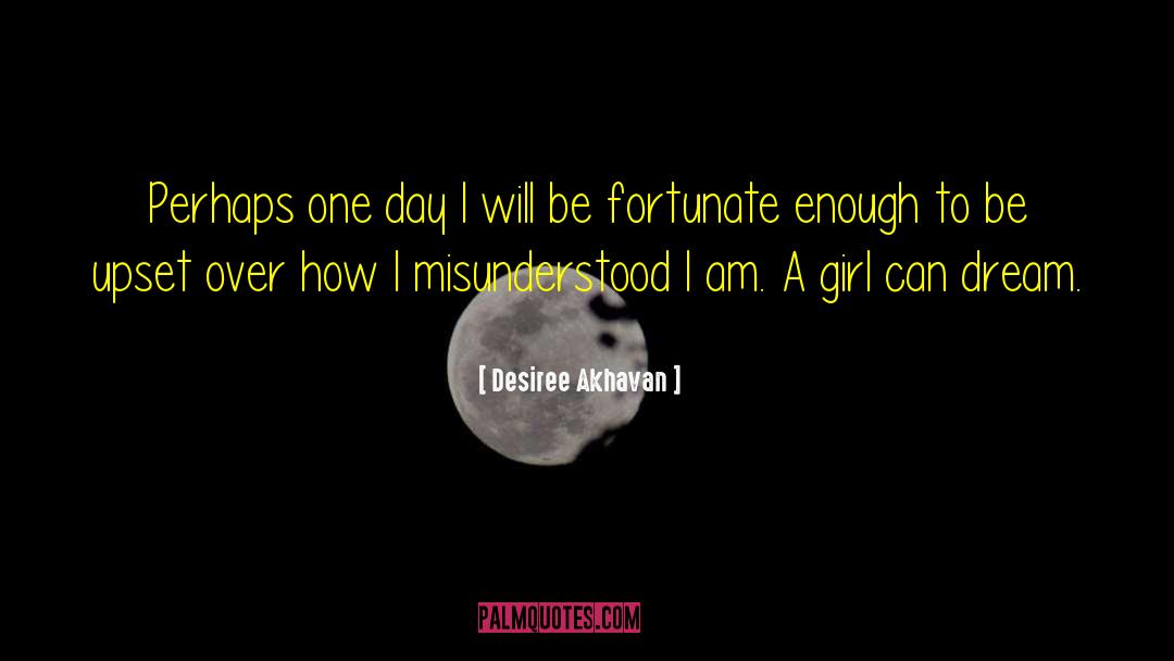 Desiree Akhavan Quotes: Perhaps one day I will