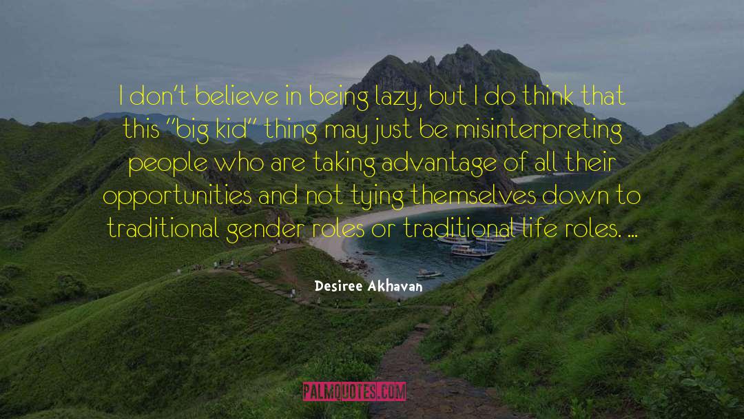 Desiree Akhavan Quotes: I don't believe in being