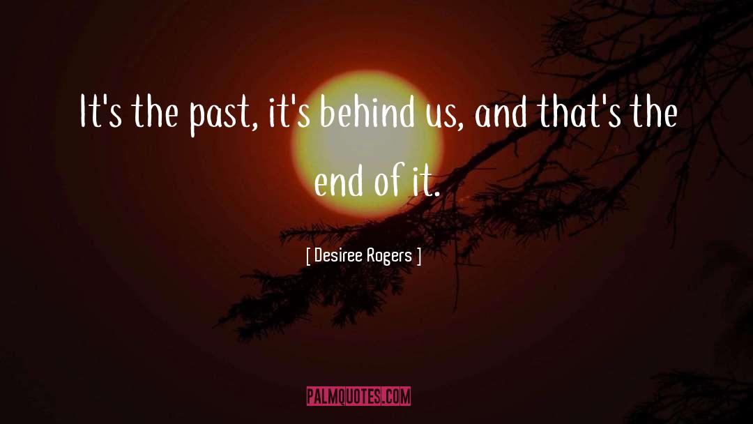 Desiree Rogers Quotes: It's the past, it's behind