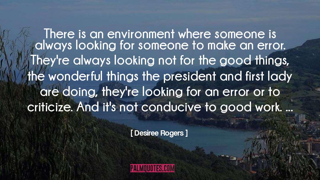 Desiree Rogers Quotes: There is an environment where