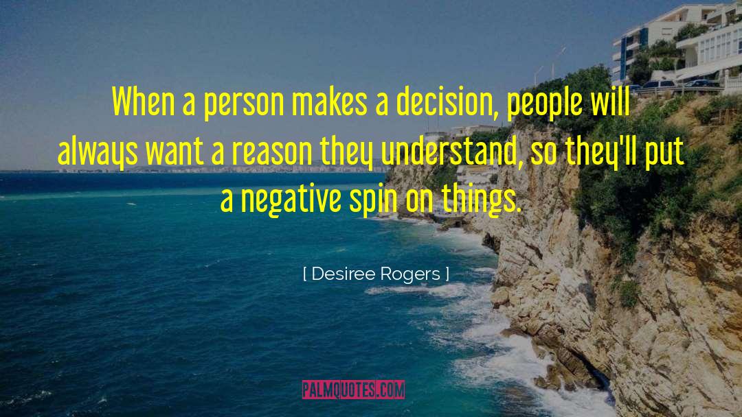 Desiree Rogers Quotes: When a person makes a