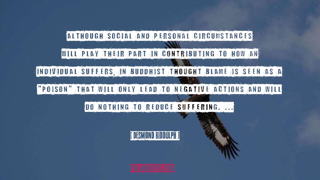 Desmond Biddulph Quotes: Although social and personal circumstances