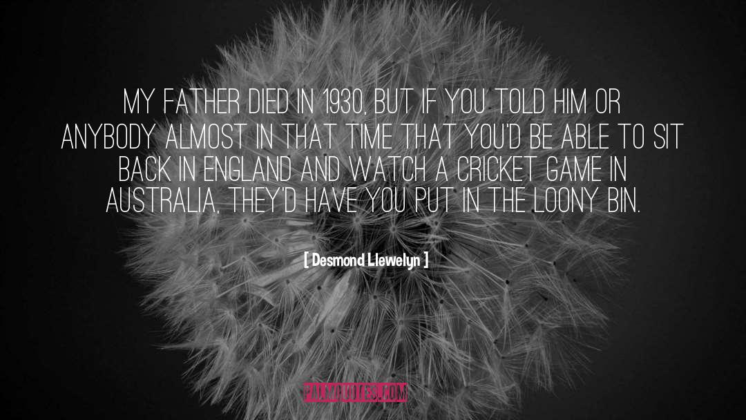 Desmond Llewelyn Quotes: My father died in 1930,
