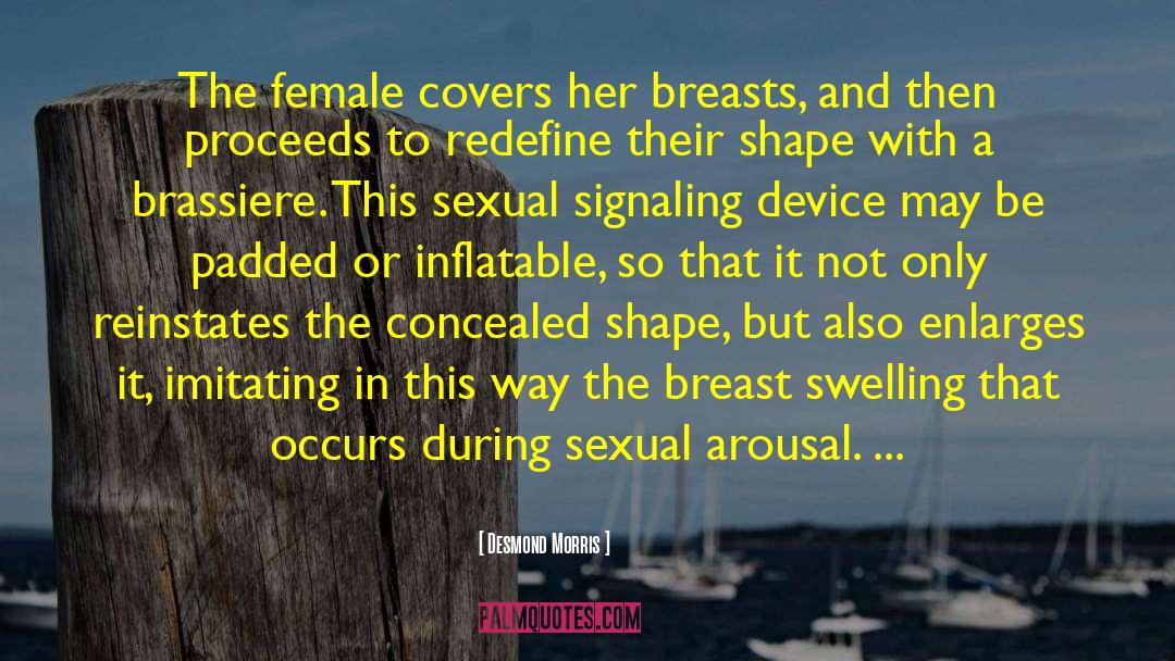 Desmond Morris Quotes: The female covers her breasts,