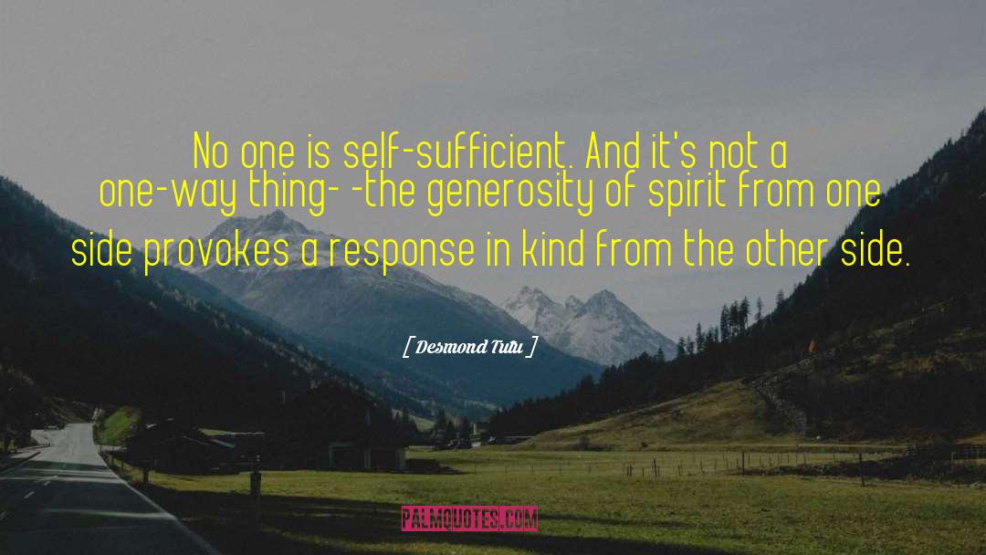 Desmond Tutu Quotes: No one is self-sufficient. <br>