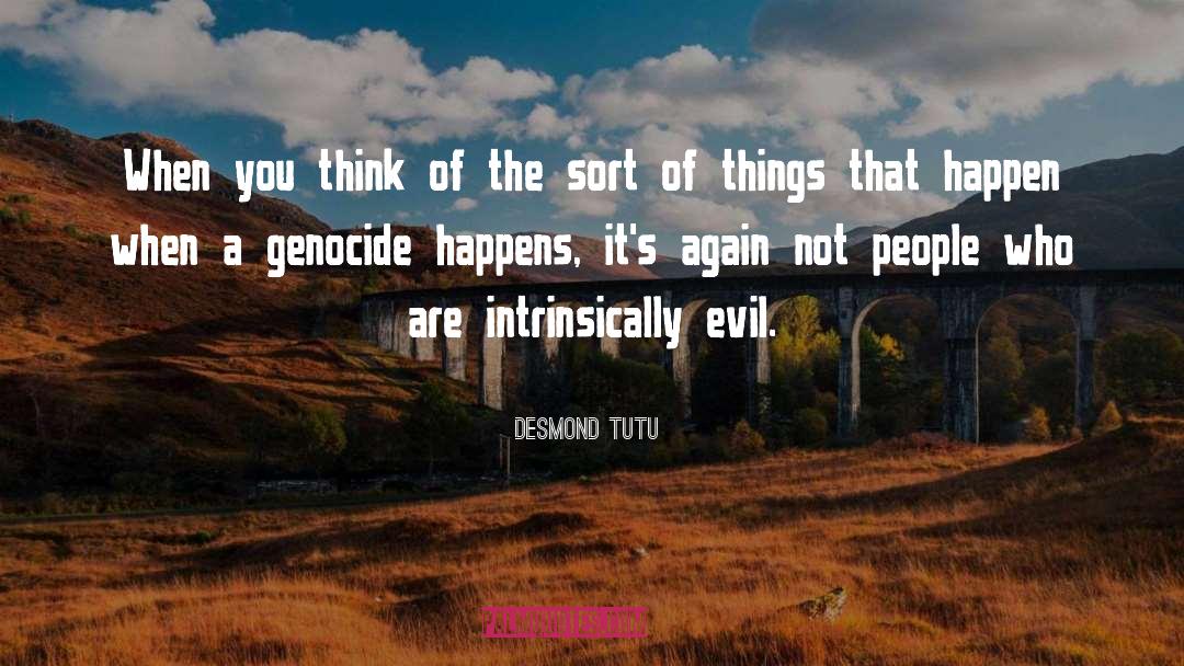 Desmond Tutu Quotes: When you think of the