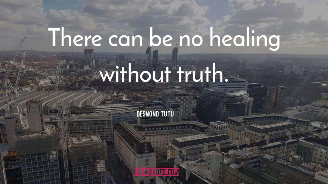 Desmond Tutu Quotes: There can be no healing