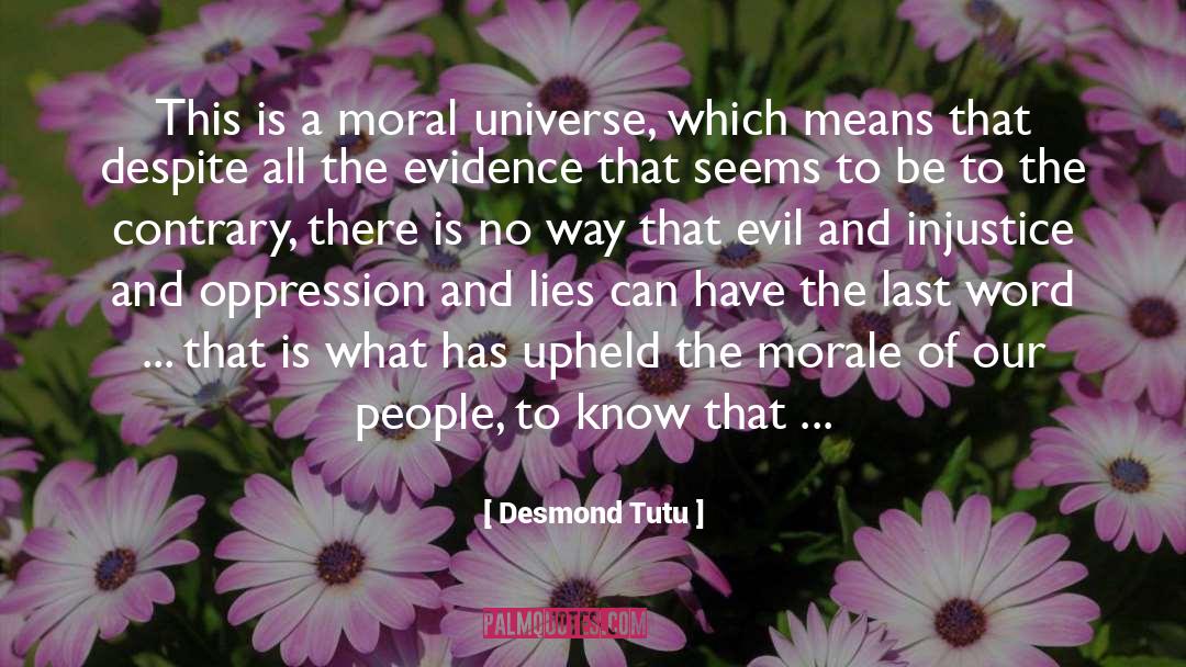 Desmond Tutu Quotes: This is a moral universe,