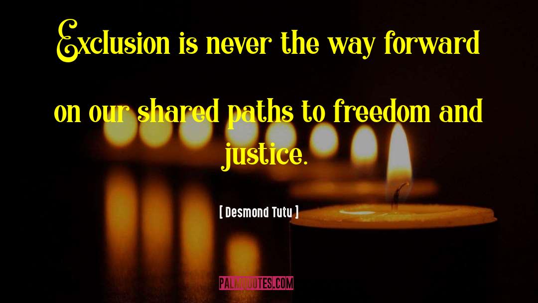 Desmond Tutu Quotes: Exclusion is never the way