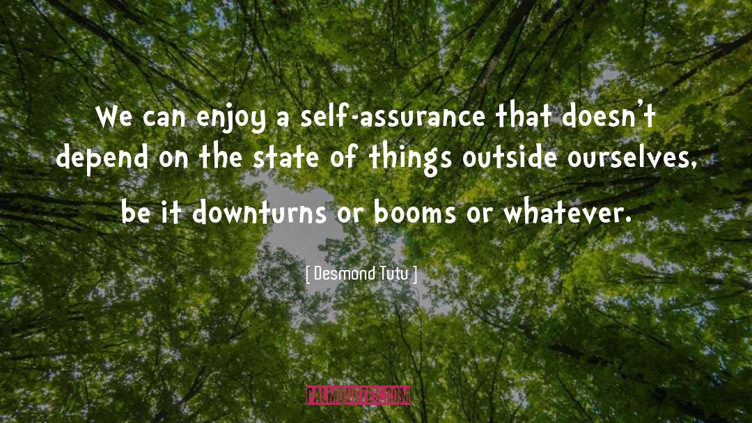 Desmond Tutu Quotes: We can enjoy a self-assurance