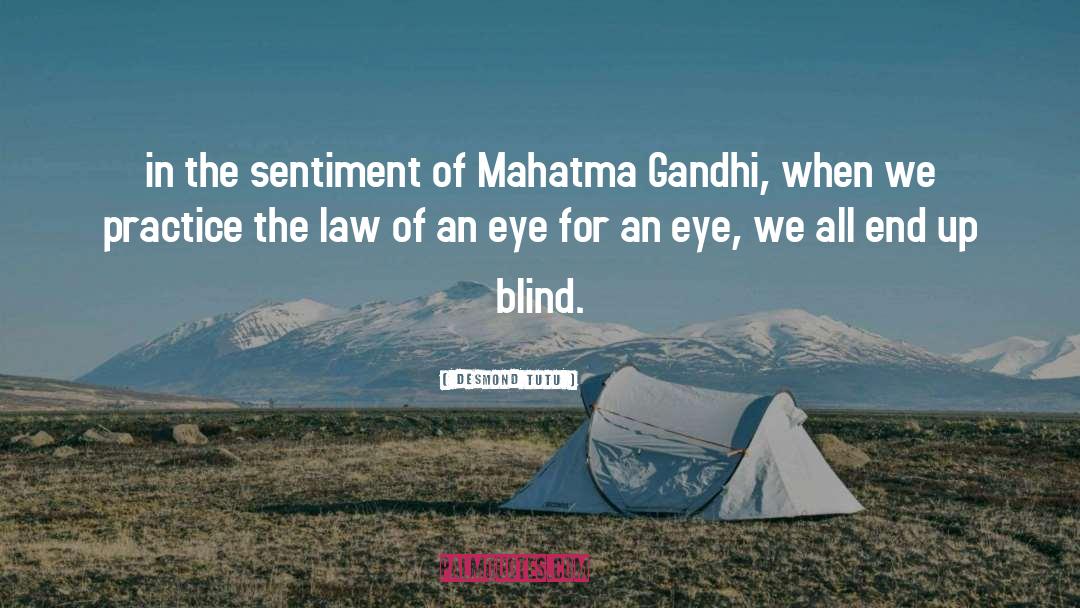 Desmond Tutu Quotes: in the sentiment of Mahatma