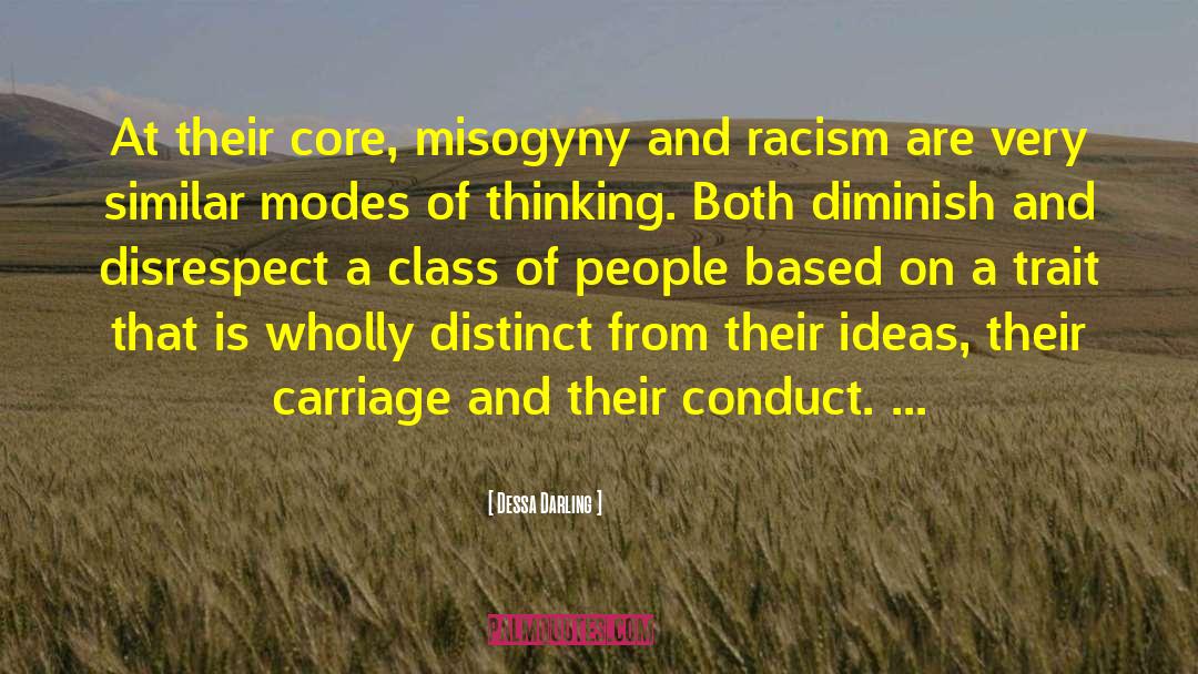 Dessa Darling Quotes: At their core, misogyny and