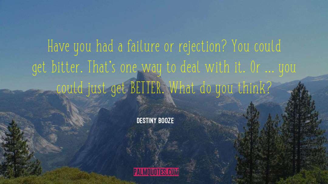 Destiny Booze Quotes: Have you had a failure