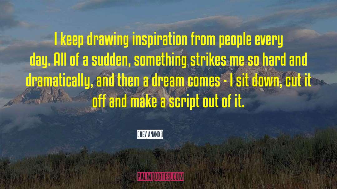 Dev Anand Quotes: I keep drawing inspiration from