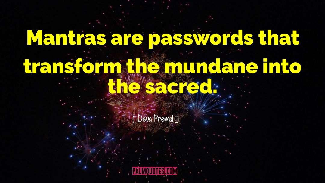Deva Premal Quotes: Mantras are passwords that transform