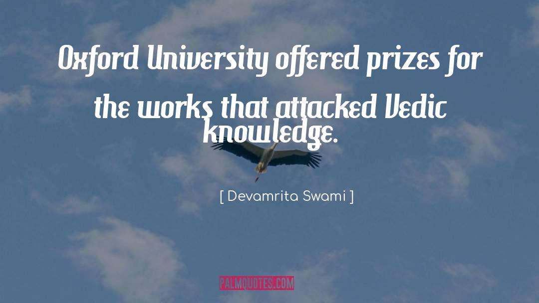 Devamrita Swami Quotes: Oxford University offered prizes for