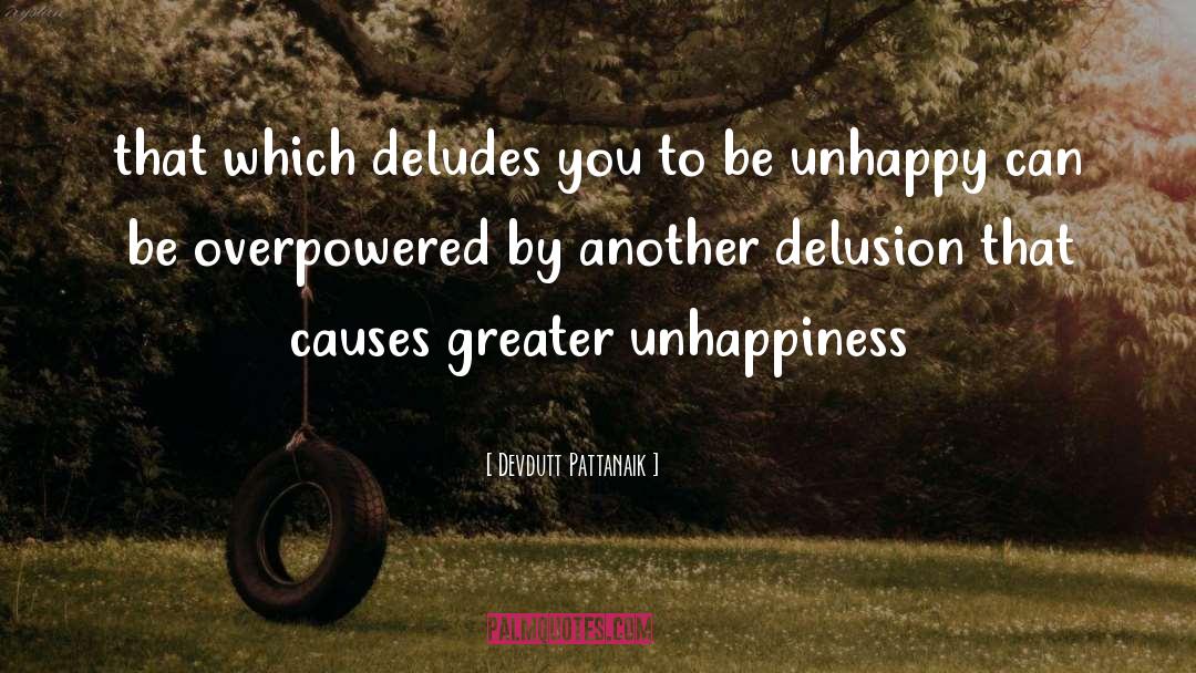 Devdutt Pattanaik Quotes: that which deludes you to