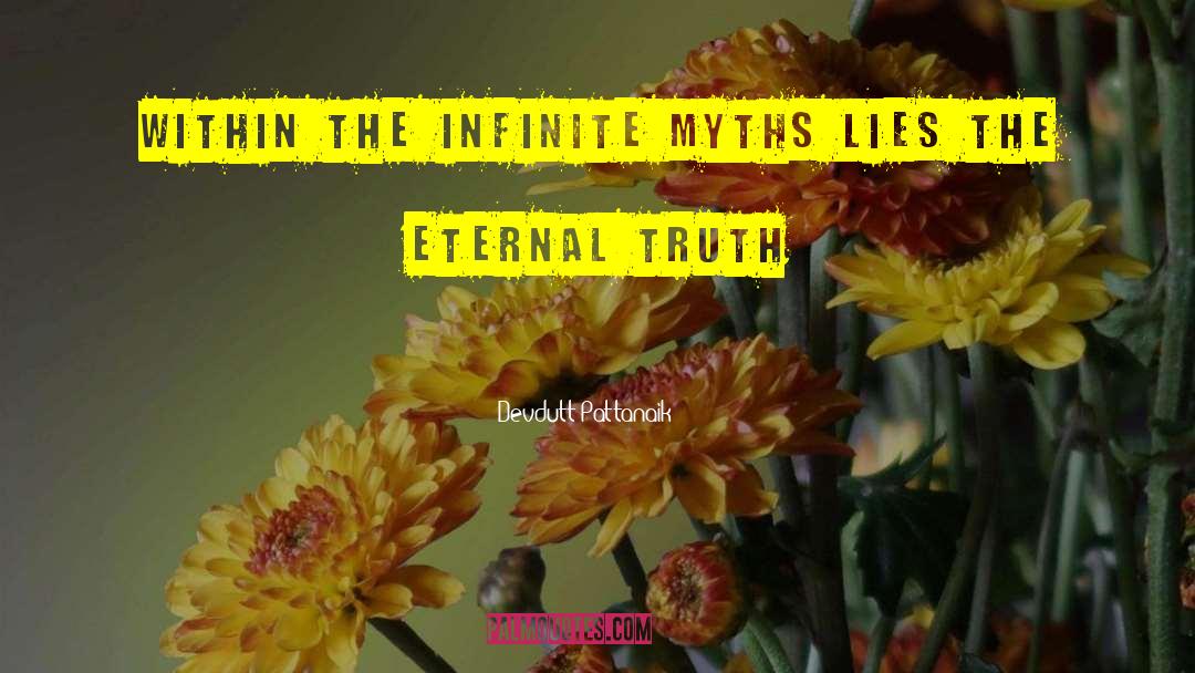 Devdutt Pattanaik Quotes: Within the infinite myths lies
