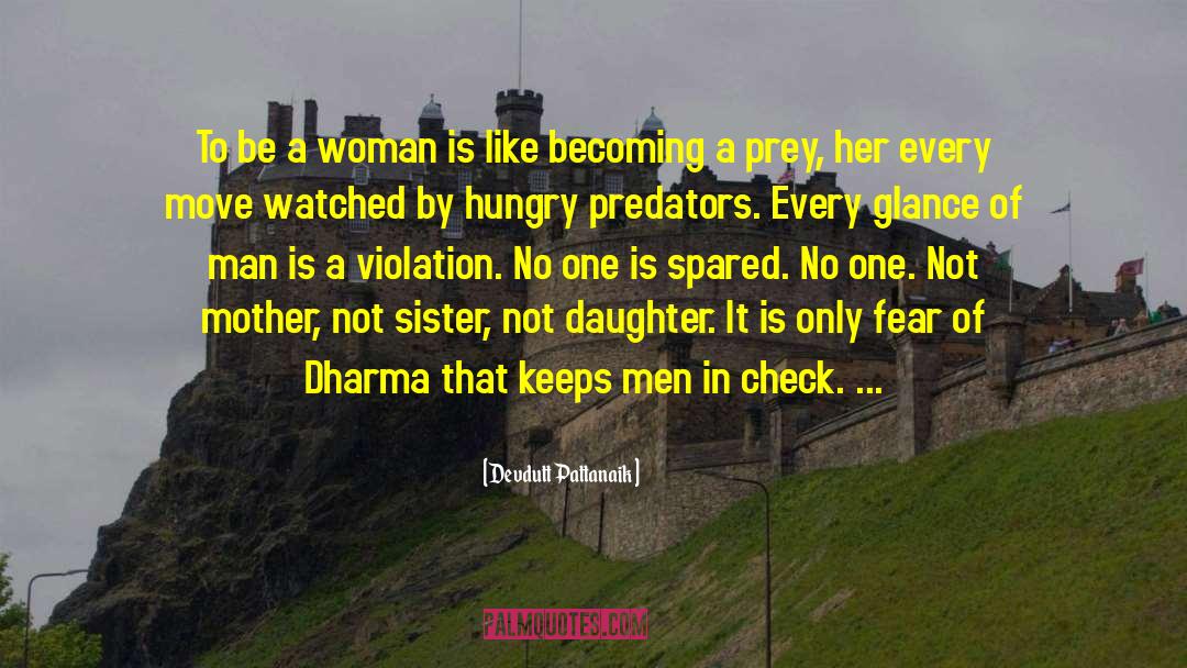 Devdutt Pattanaik Quotes: To be a woman is