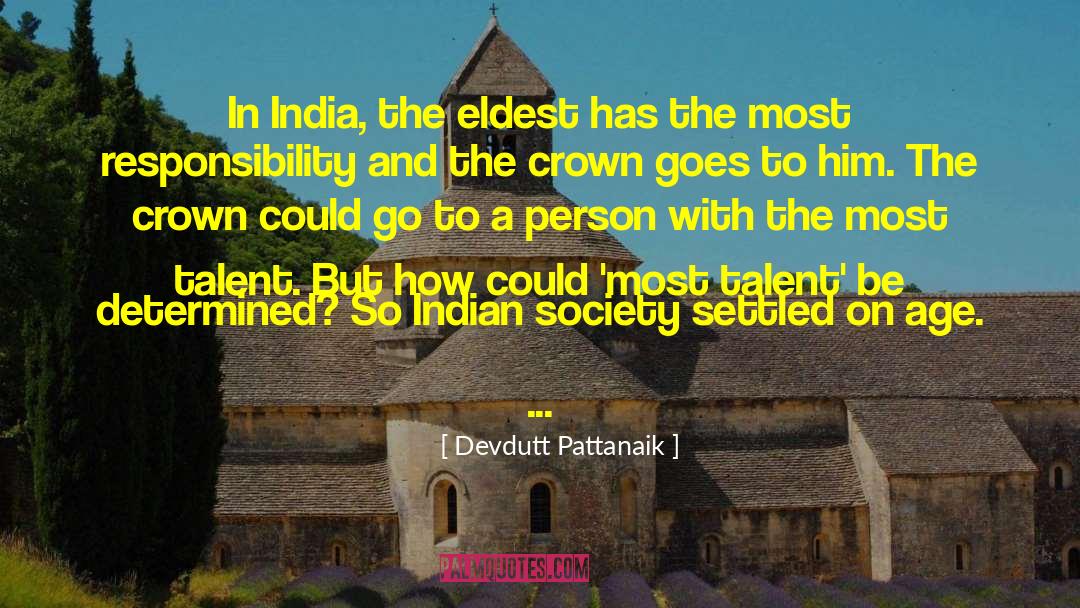 Devdutt Pattanaik Quotes: In India, the eldest has