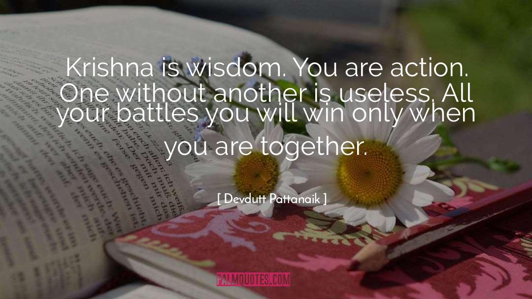 Devdutt Pattanaik Quotes: Krishna is wisdom. You are