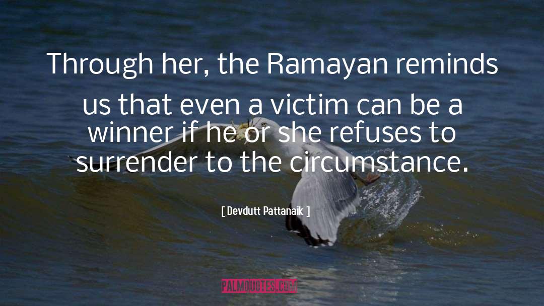 Devdutt Pattanaik Quotes: Through her, the Ramayan reminds
