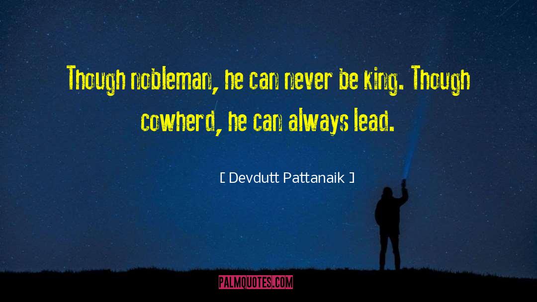 Devdutt Pattanaik Quotes: Though nobleman, he can never