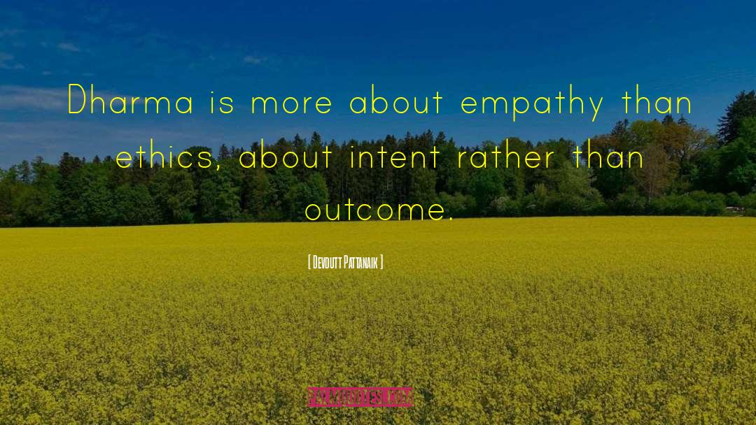 Devdutt Pattanaik Quotes: Dharma is more about empathy