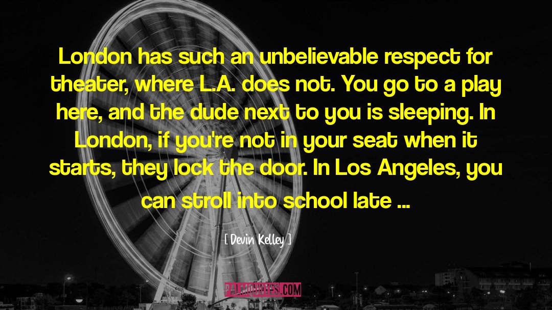 Devin Kelley Quotes: London has such an unbelievable
