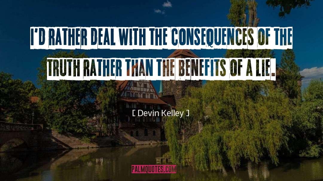 Devin Kelley Quotes: I'd rather deal with the