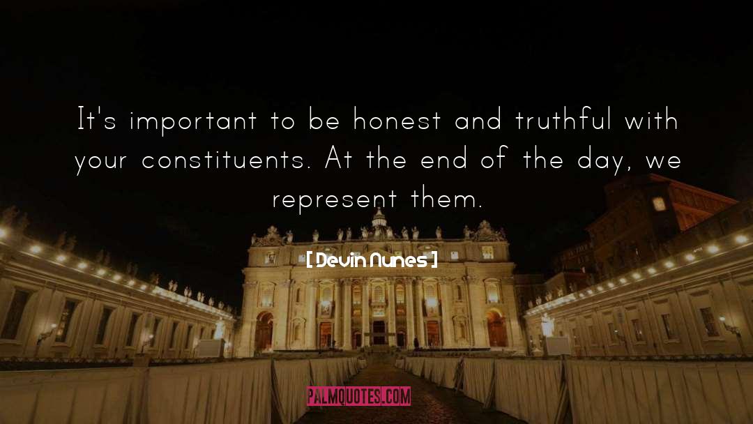 Devin Nunes Quotes: It's important to be honest