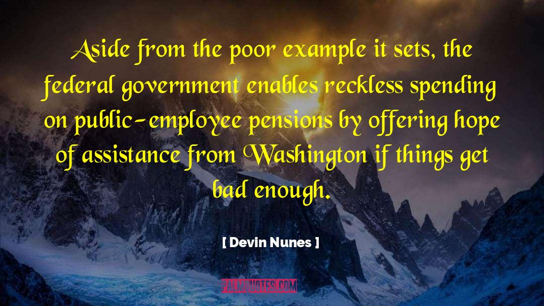 Devin Nunes Quotes: Aside from the poor example