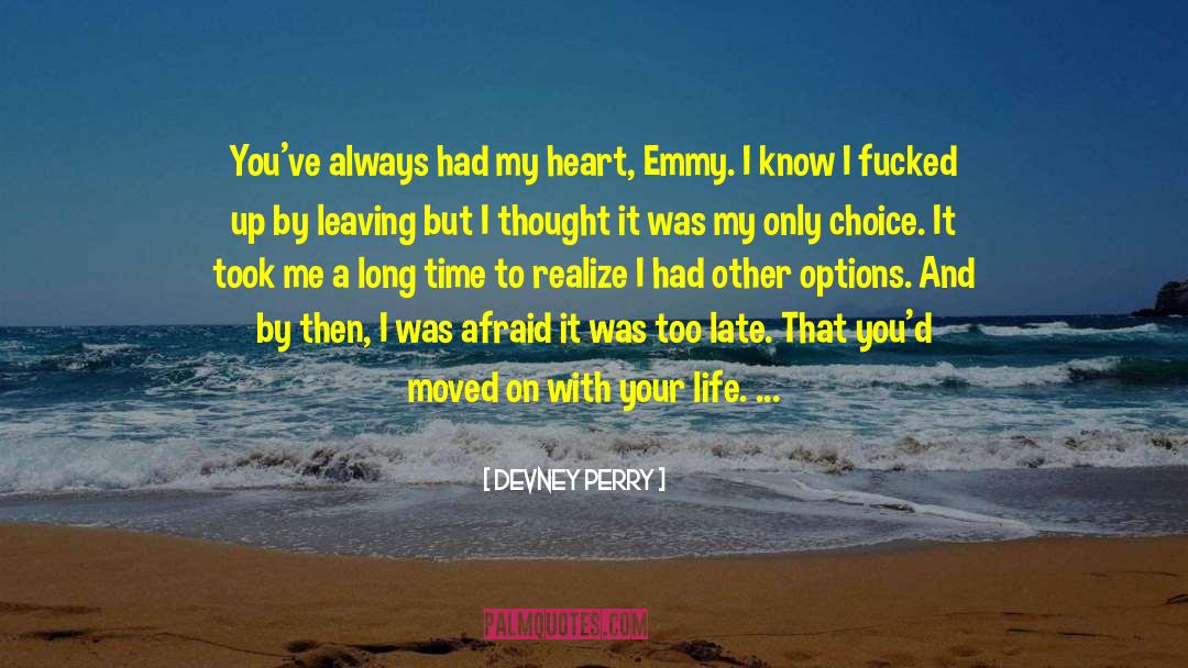 Devney Perry Quotes: You've always had my heart,