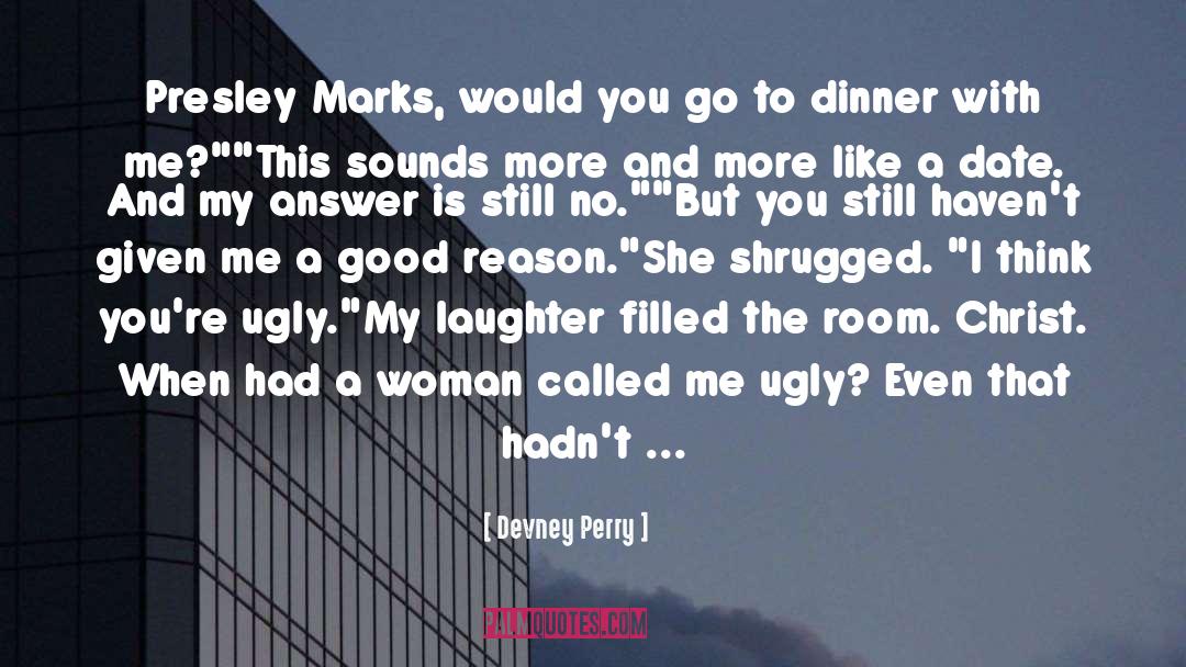 Devney Perry Quotes: Presley Marks, would you go