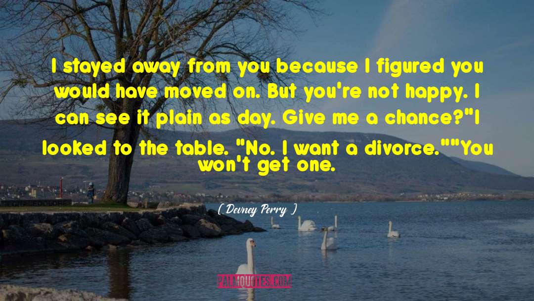 Devney Perry Quotes: I stayed away from you