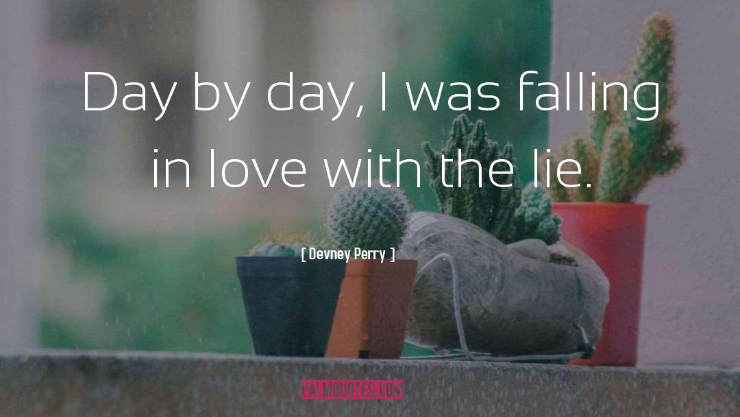 Devney Perry Quotes: Day by day, I was