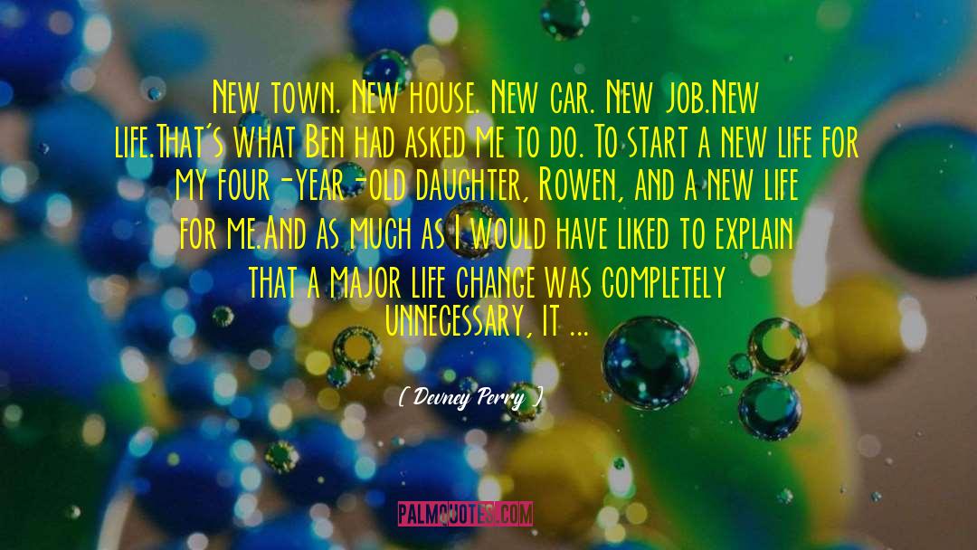 Devney Perry Quotes: New town. New house. New