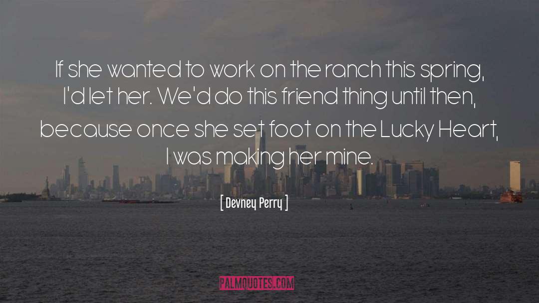 Devney Perry Quotes: If she wanted to work